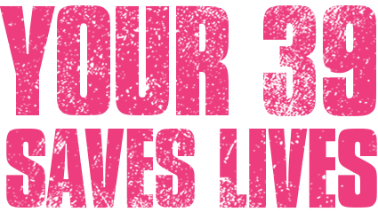 Your 39 Saves Lives